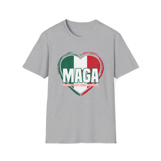 MAGA Migrant ain't going anywhere shirt