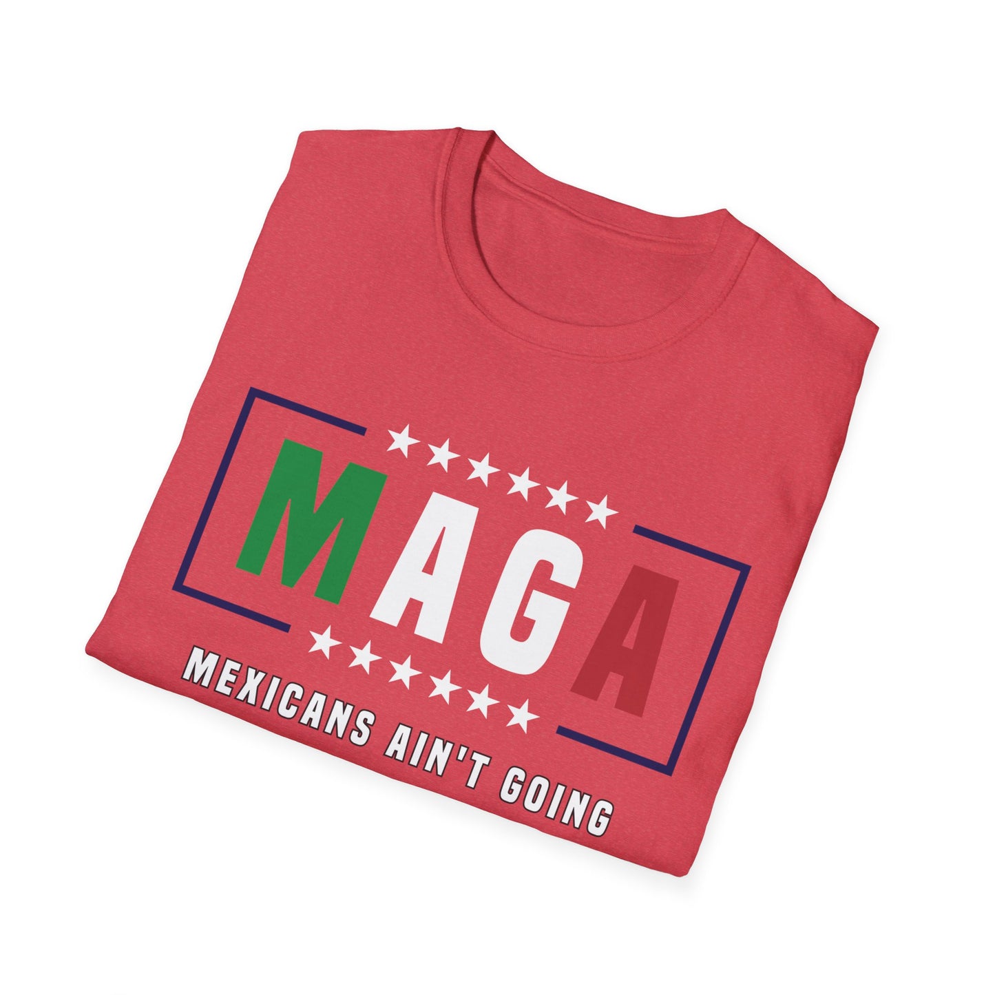MAGA Mexicans ain't going anywhere 2 shirt