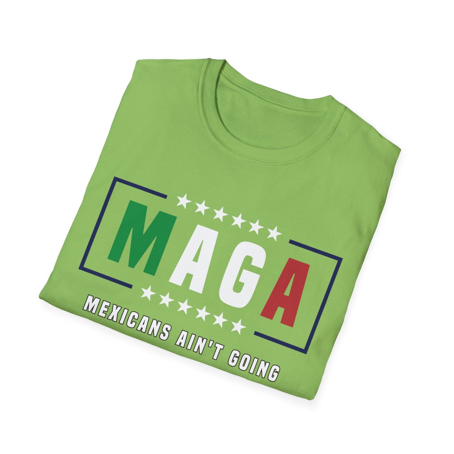 MAGA Mexicans ain't going anywhere 2 shirt